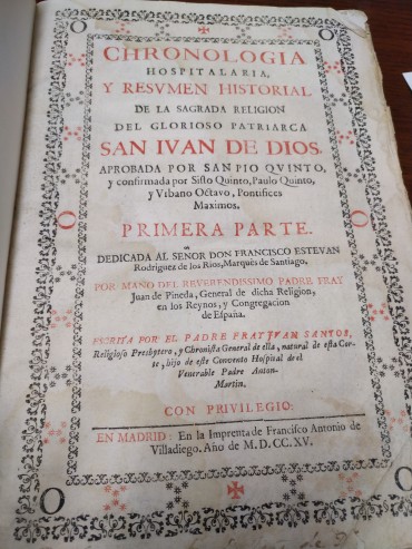CHRONOLOGIA HOSPITALARIA Y RESVMEN HISTORIAL DE LA SAGRADA RELIGION DEL GLORIOSO PATRIARCA SAN IVAN DE DIOS