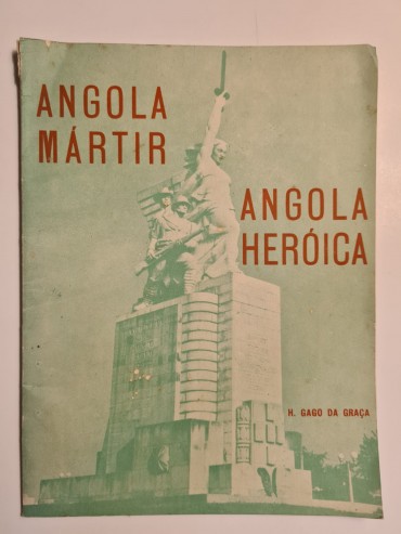 ANGOLA MÁRTIR ANGOLA HERÓICA 