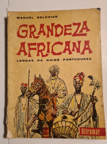 GRANDEZA AFRICANA LENDAS DA GUINÉ PORTUGUESA 