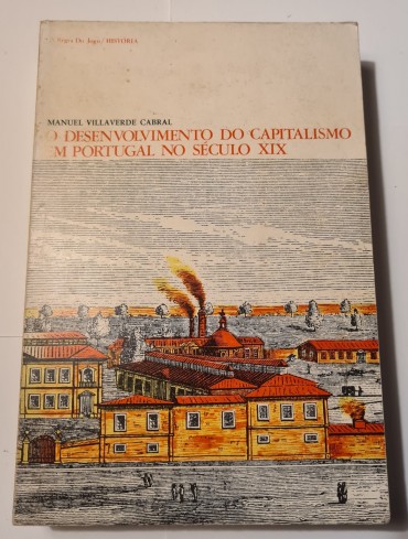 O DESENVOLVIMENTO DO CAPITALISMO EM PORTUGAL NO SÉCULO XIX 