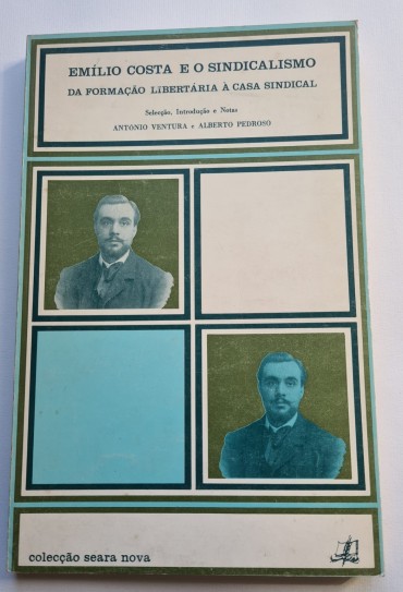 EMÍLIO COSTA E O SINDICALISMO DA FORMAÇÃO LIBERTÁRIA À CASA SINDICAL