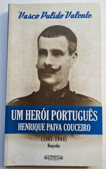 UM HERÓI PORTUGUÊS HENRIQUE PAIVA COUCEIRO (1861-1944)