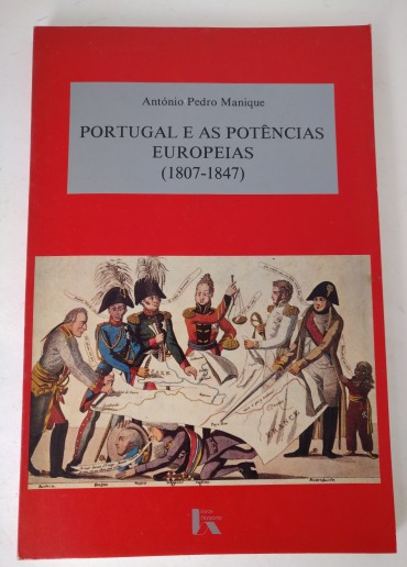 PORTUGAL E AS POTÊNCIAS EUROPEIAS (1807-1847)
