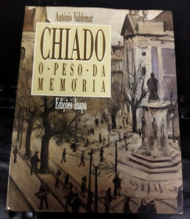 CHIADO - O PESO DA MEMÓRIA