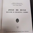 JOÃO DE RUÃO - ESCULTOR DA RENASCENÇA COIMBRÃ