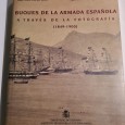 BUQUES DE LA ARMADA ESPANOLA ATRAVÉS DE LA FOTOGRAFIA (1849-1900)