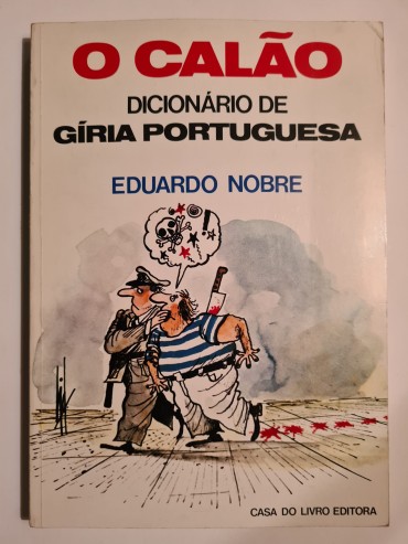 O CALÃO DICIONÁRIO DE GÍRIA PORTUGUESA 