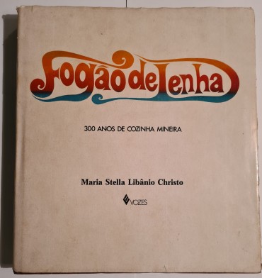 FOGÃO DE LENHA 300 ANOS DE COZINHA MINEIRA