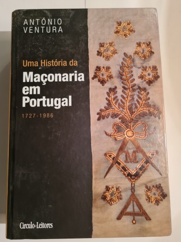 UMA HISTÓRIA DA MAÇONARIA EM PORTUGAL 1727-1986 