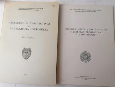 DISCUSSÃO ABERTA SOBRE EDUCAÇÃO E INSTRUÇÃO GEOGRÁFICAS E CARTOGRÁFICAS e PANORAMA E PERSPECTIVAS DA CARTOGRAFIA PORTUGUESA COLÓQUIO