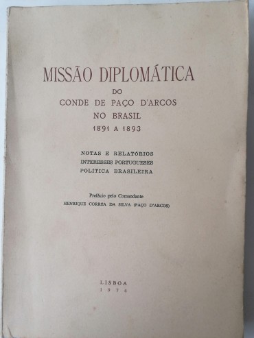 MISSÃO DIPLOMÁTICA DO CONDE DE PAÇO D'ARCOS NO BRASIL 1891 A 1893