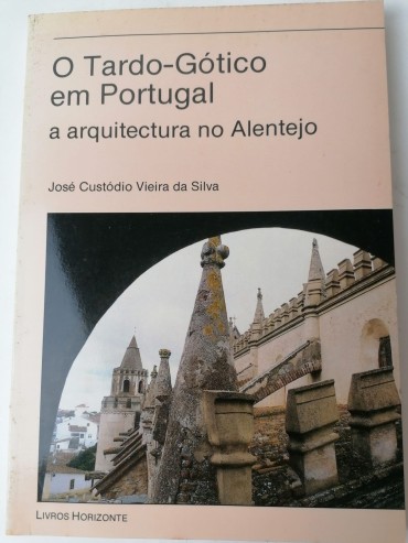 O TARDO-GÓTICO EM PORTUGAL A ARQUITECTURA NO ALENTEJO