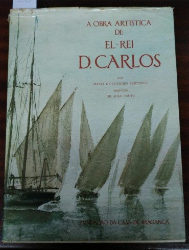 A OBRA ARTISTICA DE EL-REI D. CARLOS