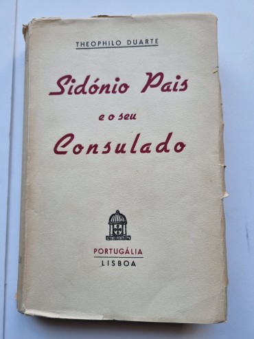 SIDÓNIO PAIS E O SEU CONSULADO