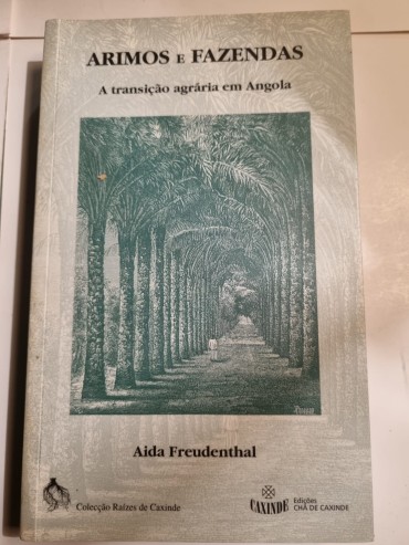 ARIMOS E FAZENDAS A TRANSIÇÃO AGRÁRIA EM ANGOLA 1850-1880 