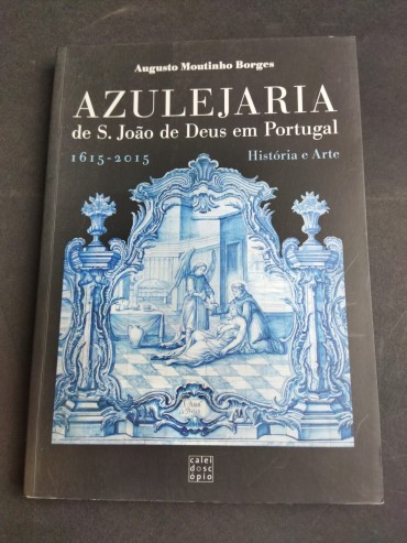 AZULEJARIA DE S. JOÃO DE DEUS EM PORTUGAL 1615-2015