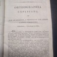 ORTHOGRAPHIA EXPLICADA OU A ARTE DE ESCREVER , E PRONUNCIAR COM ACERTO A LINGUA PORTUGUEZA