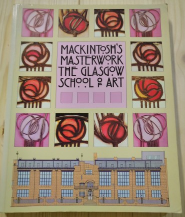 MACKINTOSH'S MASTERWORK - THE GLASGOW SCHOOL OF ART