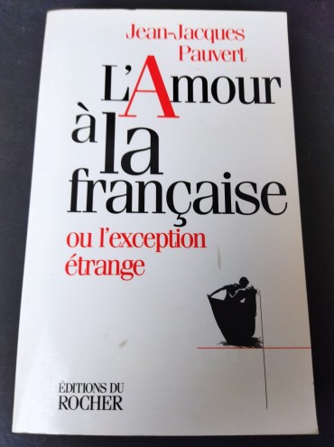 L'AMOUR À LA FRANÇAISE OU L'EXCEPTION ÉTRANGE