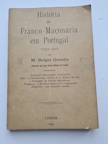 HISTORIA DA FRANCO MAÇONARIA EM PORTUGAL (1733-1912)