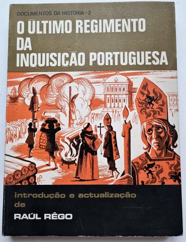 O ULTIMO REGIMENTO DA INQUISIÇÃO PORTUGUESA