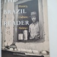 THE BRAZIL READER, HISTORY, CULTURE, POLITICS