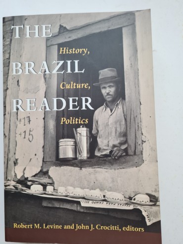 THE BRAZIL READER, HISTORY, CULTURE, POLITICS