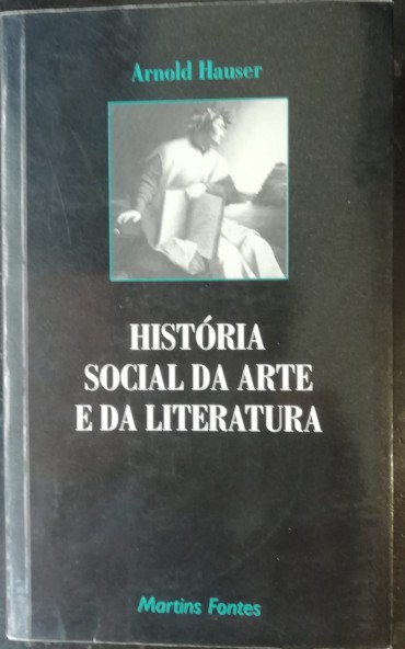 HISTÓRIA SOCIAL DA ARTE E DA LITERATURA