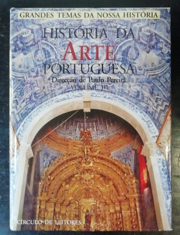 HISTÓRIA DA ARTE PORTUGUESA - VOLUME III