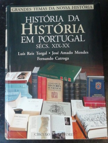 HISTÓRIA DA HISTÓRIA EM PORTUGAL SÉCS. XIX-XX