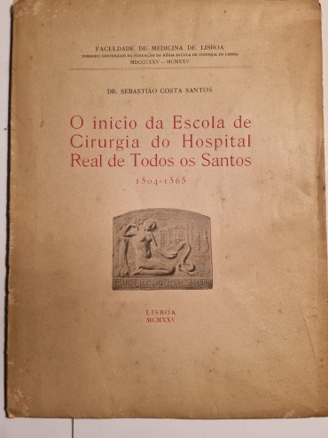O INICIO DA ESCOLA DE CIRURGIA DO HOSPITAL REAL DE TODOS OS SANTOS (1504-1565)