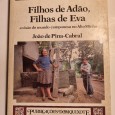 FILHOS DE ADÃO, FILHAS DE EVA A VISÃO DO MUNDO CAMPONESA NO ALTO MINHO 