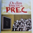 OS DIAS LOUCOS DO PREC 