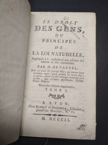 LE DROIT DES GENS OU PRINCIPES DE LA LOI NATURELLE - 3 TOMOS