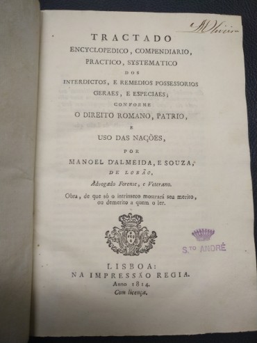 TRACTADO ENCYCLOPEDICO, COMPENDIARIO, PRACTICO, SYSTEMATICO DOS INTERDICTOS E REMEDIOS POSSESSORIOS GERAES E ESPECIAES