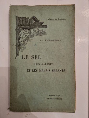 LE SEL LES SALINES ET LES MARAIS SALANTS