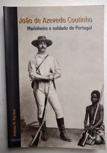 JOÃO DE AZEVEDO COUTINHO MARINHEIRO E SOLDADO DE PORTUGAL