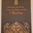 HISTÓRIA DA SANTA CASA DA MISERICÓRDIA DE BORBA