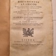 DOCUMENTOS ARABICOS PARA A HISTÓRIA PORTUGUEZA COPIADOS DOS ORIGINAIS DA TORRE DO TOMBO  1790