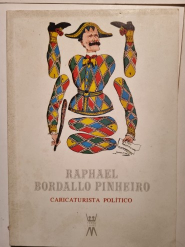 RAPHAEL BORDALLO PINHEIRO CARICATURISTA POLITICO 