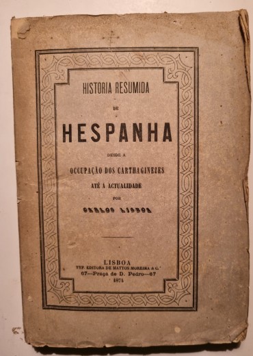 HISTÓRIA RESUMIDA DE HESPANHA DESDE A OCCUPAÇÃO DOS CARTAGINEZES ATÉ À ACTUALIDADE