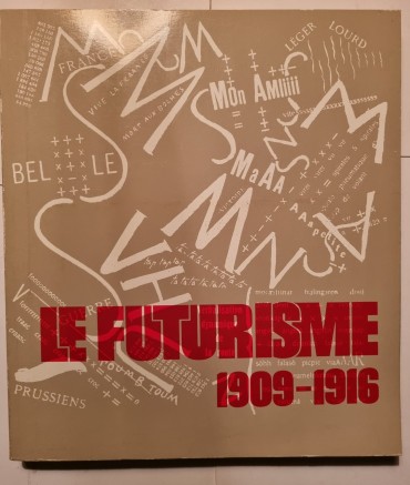 LE FUTURISME 1909-1916 