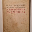 OS DOIS PRIMEIROS MESES DA MINHA CANDIDATURA À PRESIDÊNCIA DA REPÚBLICA