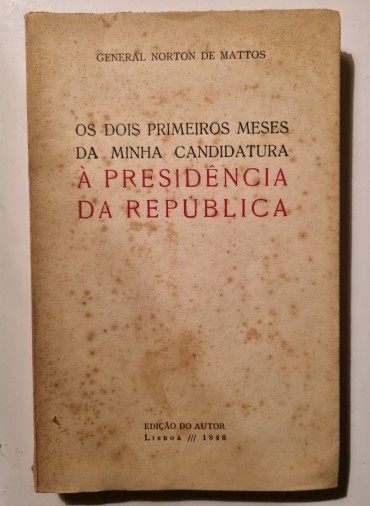 OS DOIS PRIMEIROS MESES DA MINHA CANDIDATURA À PRESIDÊNCIA DA REPÚBLICA