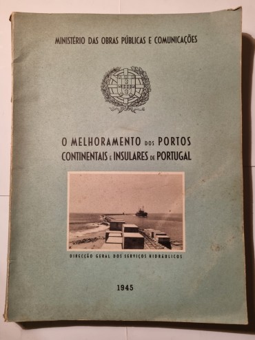 O MELHORAMENTO DOS PORTOS CONTINENTAIS E INSULARES DE PORTUGAL