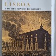 LISBOA E OS SEUS SERVIÇOS DE INCÊNDIOS