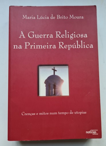 A GUERRA RELIGIOSA NA PRIMEIRA REPÚBLICA