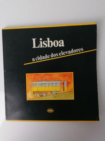 «Lisboa - A Cidade dos Elevadores»