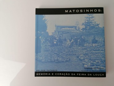 «Matosinhos - Memória e coração da feira da louça»