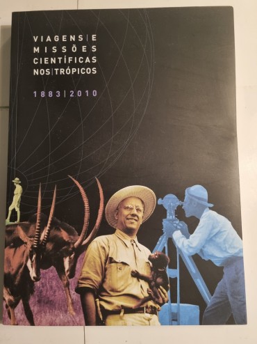 VIAGENS E MISSÕES CIENTIFICAS NOS TRÓPICOS 1883/2010